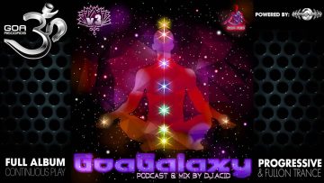 Goa Galaxy v.3 Podcast and DJ Mix by Acid Mike – (goaLP030 / Goa Records) ::[Full Album / HD]::