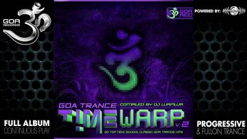 Goa Trance Timewarp v2 – NewSchool Classic Goa Trance (goaLP025 / Goa Records) ::[Full Album / HD]::