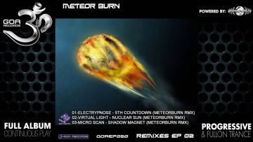 Meteor Burn – Remixes 2 (goaep020 / Goa Records) ::[Full Album / HD]::