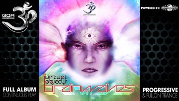 Virtual Objects – Brainwaves (goaep137 / Goa Records) ::[Full Album / HD]::