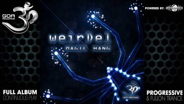 WeirDel – Magic Hang (goaep156 / Goa Records) ::[Full Album / HD]::