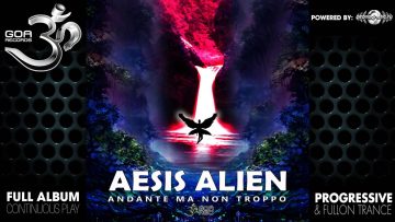 Aesis Alien – Andante ma non Troppo (goaep222 / Goa Records) ::[Full Album / HD]::