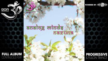 Analog Minds – Nazuna (goaep186 / Goa Records) ::[Full Album / HD]::
