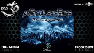 Artificial Existence – The Bassline (goaep105 / Goa Records) ::[Full Album / HD]::