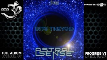 Astral Sense – Into The Void (goaep199 / Goa Records) ::[Full Album / HD]::