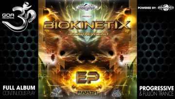 Biokinetix – Rock The World 1 EP (goaep071 / Goa Records) ::[Full Album / HD]::