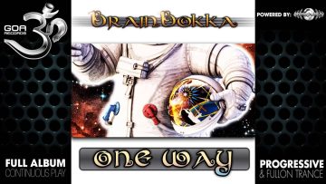 BrainBokka – One Way (goaep043 / Goa Records) ::[Full Album / HD]::