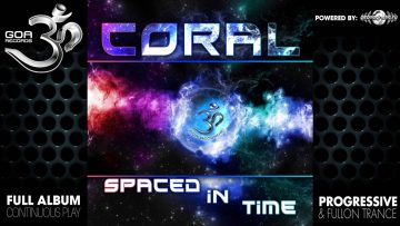 Coral – Spaced In Time LP (goaLP015 / Goa Records) ::[Full Album / HD]::