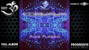 Cosmaya – Blue Plasma (goaep188 / Goa Records) ::[Full Album / HD]::