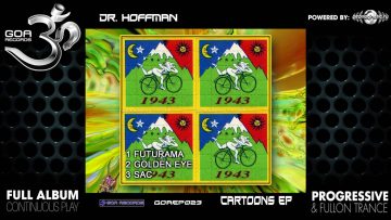 Dr. Hoffman – Cartoons (goaep023 / Goa Records) ::[Full Album / HD]::