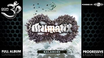 Drumatix – Balanced (goaLP018 / Goa Records) ::[Full Album / HD]::