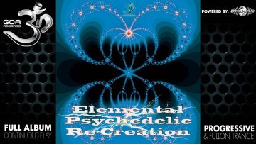 Elemental – Psychedelic Re-Creation (goaep126 / Goa Records) ::[Full Album / HD]::