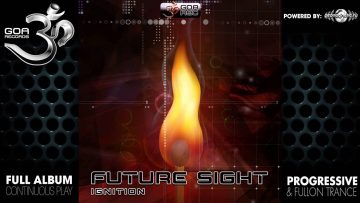 Future Sight – Ignition (goaep217 / Goa Records) ::[Full Album / HD]::