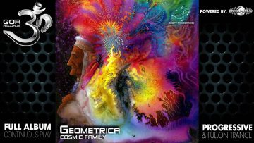 Geometrica – Cosmic Family (goaep088 / Goa Records) ::[Full Album / HD]::