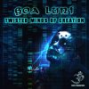 Goa Luni – Twisted Minds of Creation (goaep209 / Goa Records) ::[Full Album / HD]::