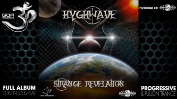 Hyghwave – Strange Revelation (goaep093 / Goa Records) ::[Full Album / HD]::