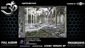 Hypohektika – Chicken Teriyaki EP (goaep018 / Goa Records) ::[Full Album / HD]::