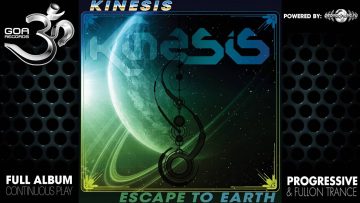 Kinesis – Escape To Earth (goaep053 / Goa Records) ::[Full Album / HD]::