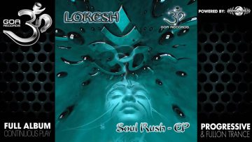 Lokesh – Soul Rush EP (goaep006 / Goa Records) ::[Full Album / HD]::