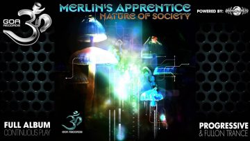 Merlins Apprentice – Nature of Society (goaep179 / Goa Records) ::[Full Album / HD]::