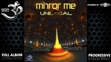 Mirror Me – Unilocal (goaep068 / Goa Records) ::[Full Album / HD]::