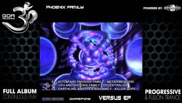 Phoenix Family – Versus (goaep016 / Goa Records) ::[Full Album / HD]::