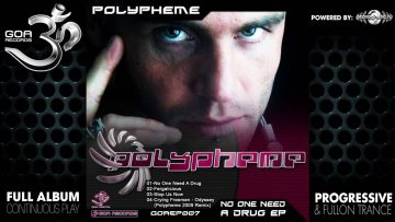 Polypheme – No One Need A Drug EP (goaep007 / Goa Records) ::[Full Album / HD]::