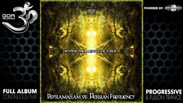 PsyRamaHam and Persian Frequency – Divine Moments of Truth (goaep224 / Goa Rec.) [Full Album / HD]