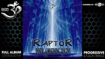 Raptor – Inner Awakening Begins (goaep103 / Goa Records) ::[Full Album / HD]::