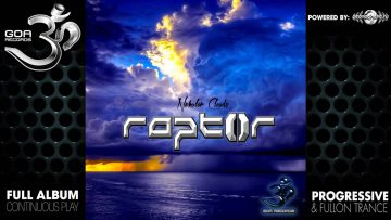 Raptor – Nebular Clouds (goaep157 / Goa Records) ::[Full Album / HD]::