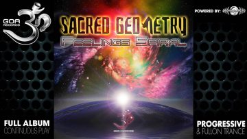 Sacred Geometry – Feelings Spiral (goaep169 / Goa Records) ::[Full Album / HD]::