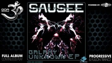 Sausee – Galaxy Unknown (goaep039 / Goa Records) ::[Full Album / HD]::
