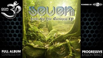 Seven11 – Light Up the Darkness (goaep149 / Goa Records) ::[Full Album / HD]::