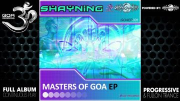 Shayning – Masters Of GOA (goaep026 / Goa Records) ::[Full Album / HD]::