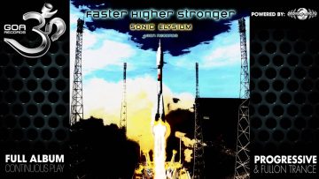 Sonic Elysium – Faster Higher Stronger (goarec048 / Goa Records) ::[Full Album / HD]::