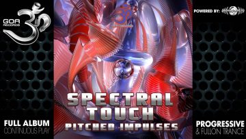 Spectral Touch – Pitched Impulses (goaep210 / Goa Records) ::[Full Album / HD]::