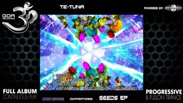 Te Tuna – Seeds EP (goaep022 / Goa Records) ::[Full Album / HD]::