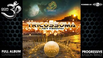 Tricossoma – Lost Kingdom (goaLP022 / Goa Records) ::[Full Album / HD]::