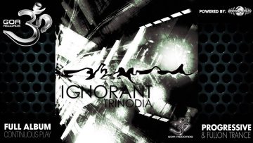 Trinodia – Ignorant (goaLP008 / Goa Records) ::[Full Album / HD]::