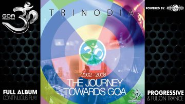 Trinodia – The Journey Towards Goa 2002-2008 (goaLP021 / Goa Records) ::[Full Album / HD]::