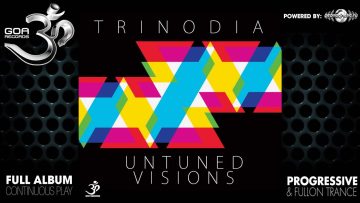 Trinodia – Untuned Visions (goaLP019 / Goa Records) ::[Full Album / HD]::