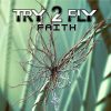 Try2Fly – Faith (goarec022 / Goa Records) ::[Full Album / HD]::