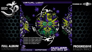 Virtual Light – Nuclear Sun Remixes 1 EP (goaep009 / Goa Records) ::[Full Album / HD]::