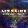 Aesis Alien – Feel the Inner Strength (goaep153 / Goa Records) ::[Full Album / HD]::