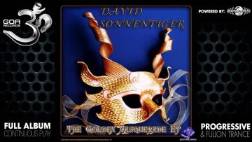 David Sonnentiger – The Golden Masquerade EP (goaep029 / Goa Records) ::[Full Album / HD]::