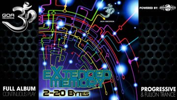 eXtended Memory – 2-20 Bytes (goaep124 / Goa Records) ::[Full Album / HD]::