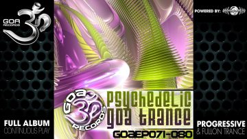 Goa Records – Psychedelic Goa Trance EP071-080 (goaLP007 / Goa Records) ::[Full Album / HD]::