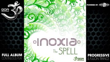 Inoxia – The Spell (goaep097 / Goa Records) ::[Full Album / HD]::