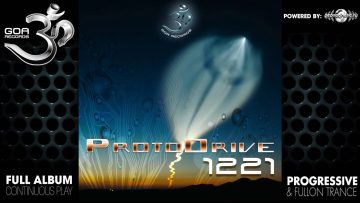 ProtoDrive – 1221 (goaep114 / Goa Records) ::[Full Album / HD]::