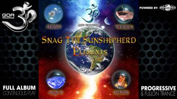 Snag The Sunshepherd – Elements EP (goaep101 / Goa Records) ::[Full Album / HD]::